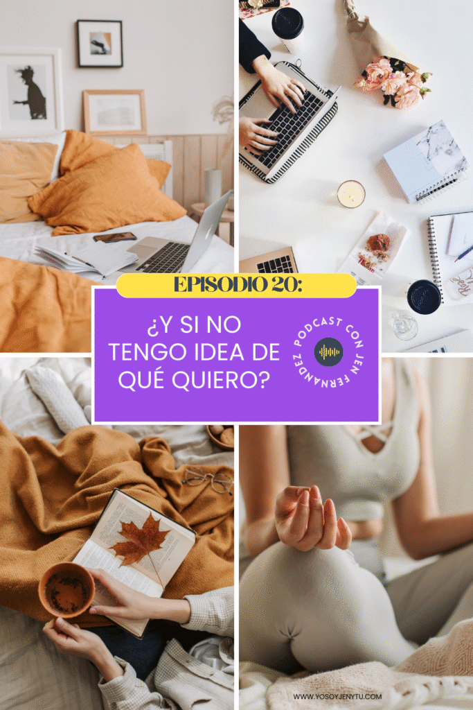 Portada del episodio del podcast es tu momento, y si no tengo idea de lo que quiero